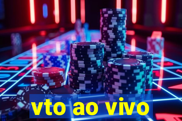 vto ao vivo